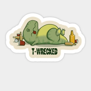 T-Wrecked Sticker